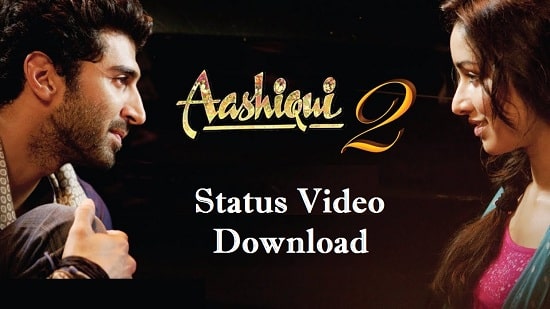 Aashiqui 2 Whatsapp Status Video Free Download - 2020 Upated-min