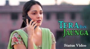 Tera Ban Jaunga Song Whatsapp Status Video Download - 2020