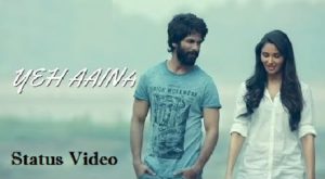 Yeh Aaina Song Whatsapp Status Video Download 2020 Updated