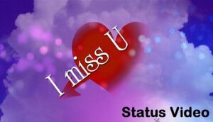 I Miss You Most Popular Whatsapp Status Video Download